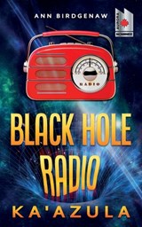 Black Hole Radio - Ka'Azula - BIRDGENAW,  Ann - 9781953910523