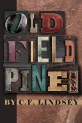Old Field Pines - C F Lindsey - 9781953932006
