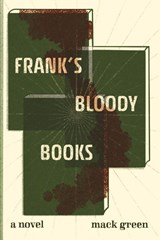 Frank's Bloody Books - Mack Green - 9781953932211