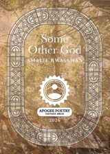 Some Other God - Amalie Kwassman - 9781953932457