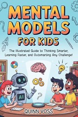 Mental Models for Kids - Quinn Voss - 9781953934734