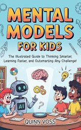 Mental Models for Kids - Quinn Voss - 9781953934772