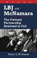 LBJ and McNamara - Peter L. W. Osnos - 9781953943552