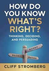 How Do You Know What's Right? - Cliff Stromberg - 9781953943750