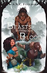 Beasts Within Our Blood - S. N. C. Fletcher - 9781953957702