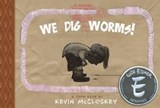 We Dig Worms! - Kevin McCloskey - 9781954084124