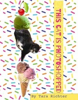This Cat is Photoshopped - Tara Rae Richter - 9781954094284