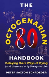 The Octogenarian Handbook - Peter Saxton Schroeder - 9781954094604