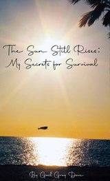 The Sun Still Rises - Gail Gray Dove - 9781954094697