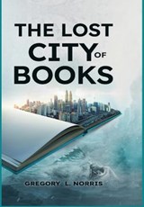 The Lost City of Books - NORRIS,  Gregory L - 9781954253155
