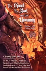 The Good, the Bad, & the Uncanny: Tales of a Very Weird West - Jonathan Maberry - 9781954255685