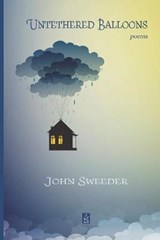 Untethered Balloons - John Sweeder - 9781954351929