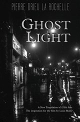 Ghost Light - Pierre Drieu La Rochelle - 9781954357068