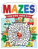 Mazes For Kids Ages 8-12: Maze Activity Book 8-10, 9-12, 10-12 year olds Workbook for Children with Games, Puzzles, and Problem-Solving (Maze Le - Kc Press - 9781954392212