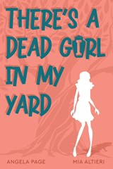There's a Dead Girl in My Yard - Angela Page ; Mia Altieri - 9781954396128