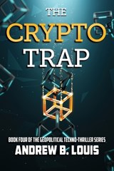 The Crypto Trap - Andrew B. Louis - 9781954396333