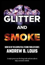 Glitter and Smoke - Andrew B Louis - 9781954396593