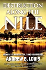 Destruction Along the Nile - Andrew B. Louis - 9781954396722