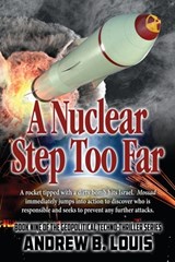 A Nuclear Step Too Far - Andrew B. Louis - 9781954396852