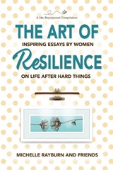 The Art of Resilience - Michelle Rayburn - 9781954576100