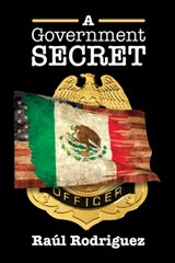A Government Secret - Raúl Rodriguez - 9781954604179