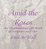 Amid the Roses - HALL,  Paulette - 9781954617216