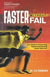 Faster Without Fail: Your Guide to Overcoming Injuries and Running Faster than Ever - Shannon Buritz - 9781954757509