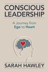 Conscious Leadership - Sarah Hawley - 9781954801035