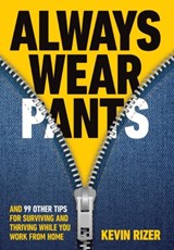 Always Wear Pants - Kevin Rizer - 9781954801127