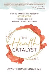 The Health Catalyst - Avanti Kumar-Singh - 9781954801400