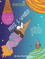 Praise & Wonder - Single-sided Inspirational Coloring Book with Scripture for Kids, Teens, and Adults, 40+ Unique Colorable Illustrations - Dani R Romero - 9781954819627