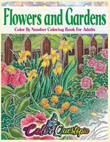 Flowers and Gardens Color By Number Coloring Book for Adults - Color Questopia - 9781954883024
