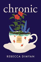Chronic - Rebecca Dimyan - 9781954907119