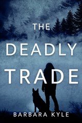 The Deadly Trade - Barbara Kyle - 9781954907706