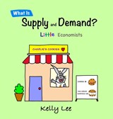 What Is Supply and Demand? - Kelly Lee - 9781954945135