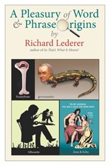 A Pleasury of Word and Phrase Origins - Richard Lederer - 9781954968936