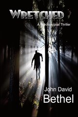 Wretched-A Psychological Thriller - BETHEL,  John David - 9781955036344