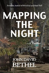 Mapping The Night-A Thriller - John David Bethel - 9781955036726