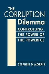 The Corruption Dilemma - Stephen D. Morris - 9781955055284