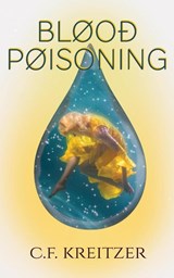 Blood Poisoning - KREITZER,  C. F. - 9781955060202