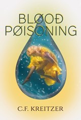 BLOOD POISONING - C. F. Kreitzer - 9781955060219