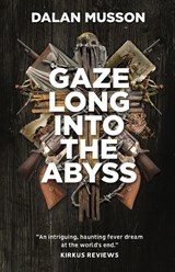Gaze Long Into The Abyss - Dalan Musson - 9781955085144
