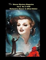 The Shaver Mystery Magazine Vol 2 No 2 1948 - Richard S Shaver - 9781955087537