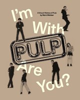 I'm With Pulp, Are You? - Mark Webber - 9781955125703