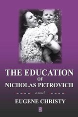The Education of Nicholas Petrovich - CHRISTY,  Eugene - 9781955196147