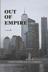 Out of Empire - Christopher Aslan Overfelt - 9781955196468