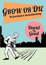 Grow or Die - David The Good - 9781955289009