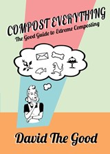 Compost Everything - David The Good - 9781955289030