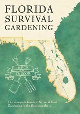 Florida Survival Gardening - David The Good - 9781955289054