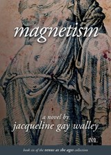 Magnetism - Jacqueline Gay Walley - 9781955314145